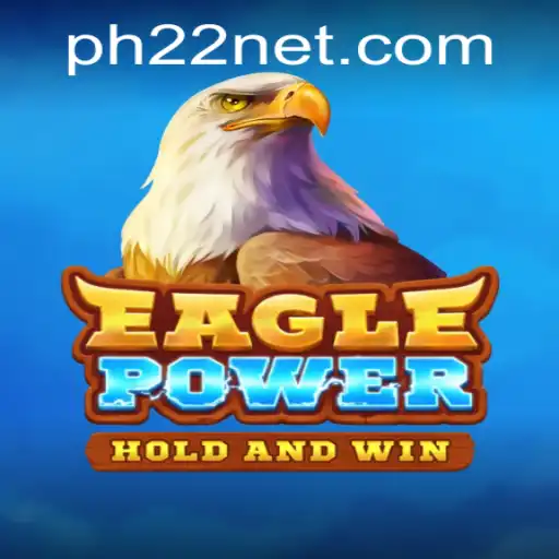 EaglePower: Unleashing the PH22 Phenomenon