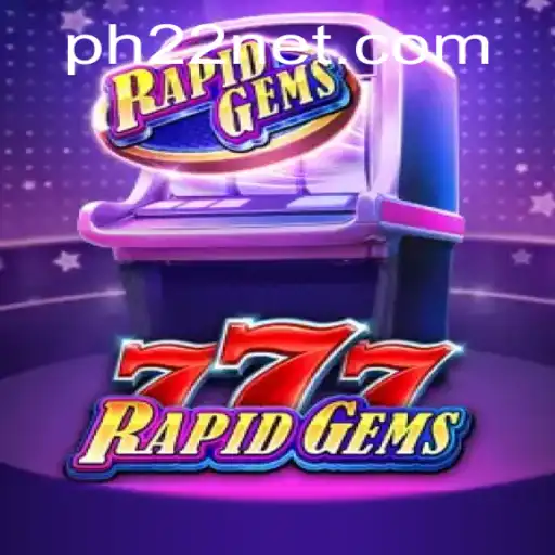 Exploring RapidGems777: The Thrilling World of PH22